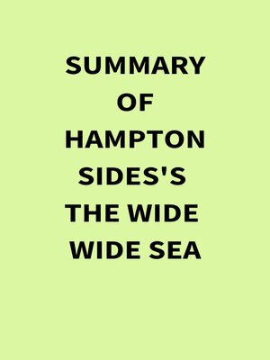 cover image of Summary of Hampton Sides's the Wide Wide Sea